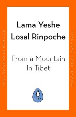 From a Mountain in Tibet: A Monk's Journey (Rinpoche Yeshe Losal)(Paperback)