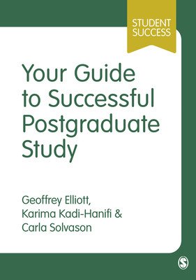 Your Guide to Successful Postgraduate Study (Elliott Geoffrey C.)(Paperback)
