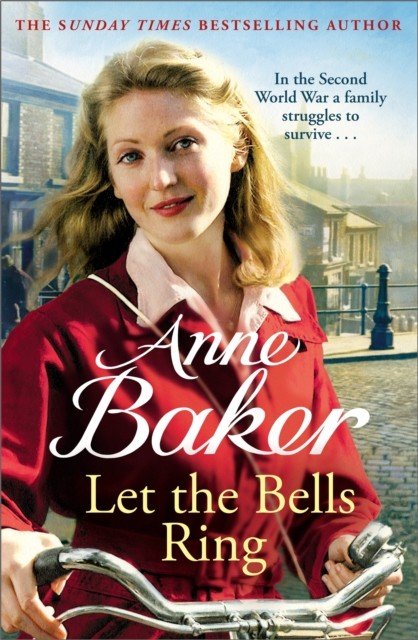 Let The Bells Ring - A gripping wartime saga of family, romance and danger (Baker Anne)(Paperback / softback)