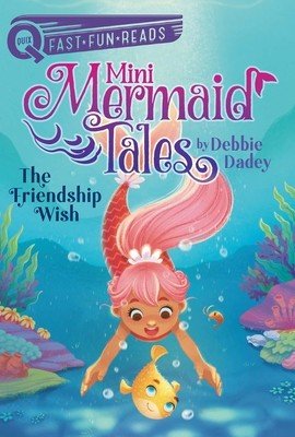 The Friendship Wish: Mini Mermaid Tales 1 (Dadey Debbie)(Pevná vazba)