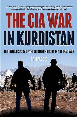 The CIA War in Kurdistan: The Untold Story of the Northern Front in the Iraq War (Faddis Sam)(Pevná vazba)