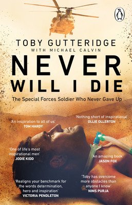 Never Will I Die: An Extraordinary Story of Survival, Hope and Finding the Meaning of Life in the Face of Death (Gutteridge Toby)(Paperback)