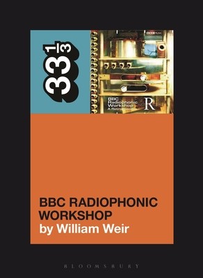BBC Radiophonic Workshop's BBC Radiophonic Workshop - A Retrospective (Weir William L.)(Paperback)