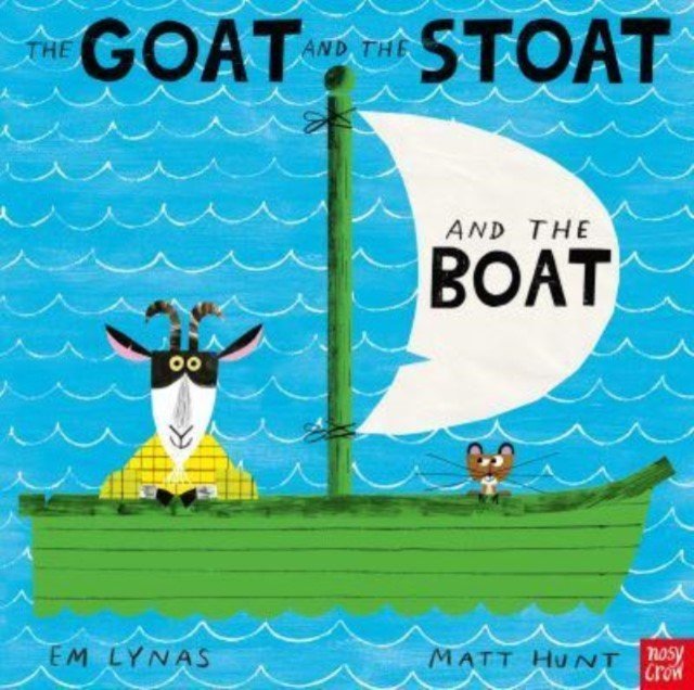 Goat and the Stoat and the Boat (Lynas Em)(Paperback / softback)