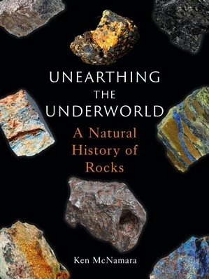 Unearthing the Underworld: A Natural History of Rocks (McNamara Ken)(Pevná vazba)
