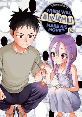 When Will Ayumu Make His Move? 12 (Yamamoto Soichiro)(Paperback)