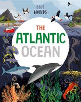 Blue Worlds: The Atlantic Ocean (Ganeri Anita)(Paperback / softback)