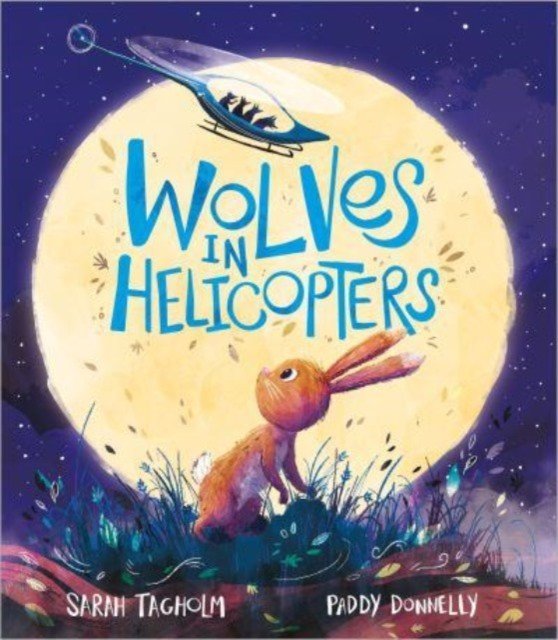 Wolves in Helicopters (Tagholm Sarah)(Paperback / softback)