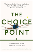 Choice Point - The Scientifically Proven Method for Achieving Your Goals (Grover Joanna)(Pevná vazba)