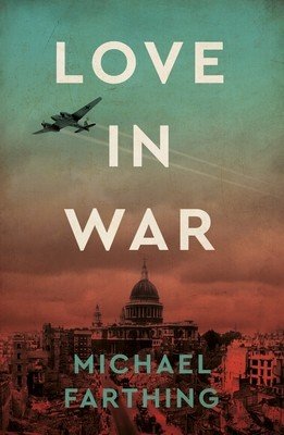 Love in War (Farthing Michael)(Paperback / softback)