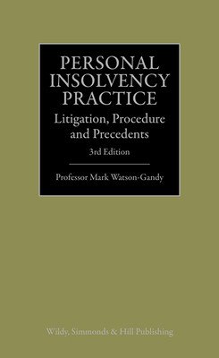 Personal Insolvency Practice - Litigation, Procedure and Precedents (Watson-Gandy Professor Mark)(Pevná vazba)