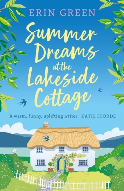 Summer Dreams at the Lakeside Cottage - The new uplifting read of fresh starts and warm friendship! (Green Erin)(Paperback / softback)