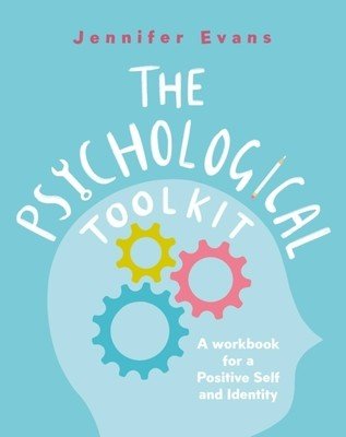 The Psychological Toolkit: A Workbook for a Positive Self and Identity (Evans Jennifer)(Paperback)