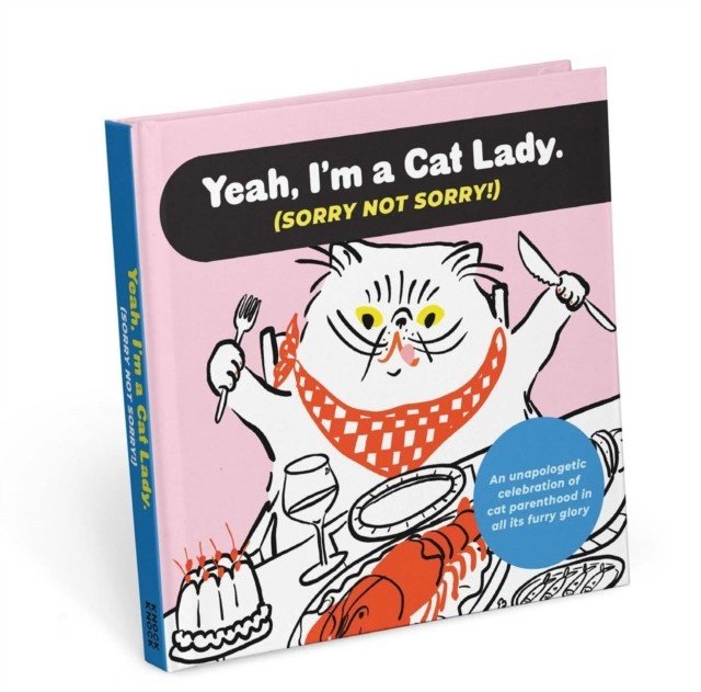 I'm a Cat Lady Sorry Not Sorry Book (Knock Knock)(Pevná vazba)
