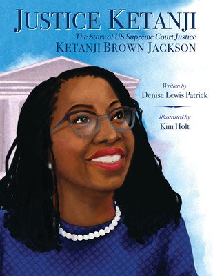 Justice Ketanji: The Story of Us Supreme Court Justice Ketanji Brown Jackson (Patrick Denise Lewis)(Pevná vazba)