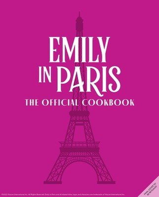 Emily in Paris: The Official Cookbook (Laidlaw Kim)(Pevná vazba)