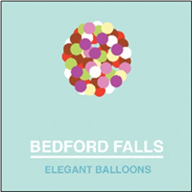 Elegant Balloons (Bedford Falls) (CD / Album)