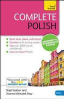 Complete Polish Beginner to Intermediate Course: Learn to Read, Write, Speak and Understand a New Language (Michalak-Gray Joanna)(Pevná vazba)