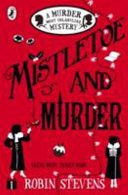 Mistletoe and Murder (Stevens Robin)(Paperback / softback)