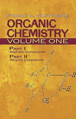 Organic Chemistry, Volume Two: Part III: Aromatic Compounds, Part IV: Heterocyclic Compounds, Part V: Organophosphorus and Organometallic Compounds (Whitmore Frank C.)(Paperback)