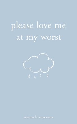 Please Love Me at My Worst (Angemeer Michaela)(Paperback)