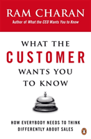 What the Customer Wants You to Know - How Everybody Needs to Think Differently About Sales (Charan Ram)(Paperback / softback)