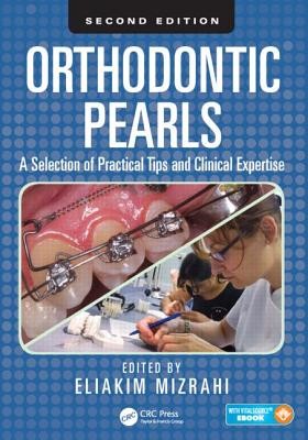Orthodontic Pearls: A Selection of Practical Tips and Clinical Expertise, Second Edition (Mizrahi Eliakim)(Pevná vazba)
