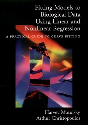 Fitting Models to Biological Data Using Linear and Nonlinear Regression: A Practical Guide to Curve Fitting (Motulsky Harvey)(Paperback)