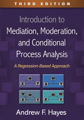Introduction to Mediation, Moderation, and Conditional Process Analysis, Third Edition: A Regression-Based Approach (Hayes Andrew F.)(Pevná vazba)