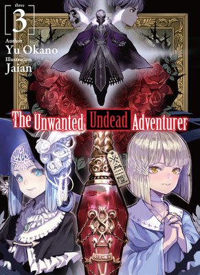The Unwanted Undead Adventurer (Light Novel): Volume 3 (Okano Yu)(Paperback)