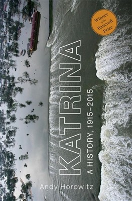 Katrina: A History, 1915-2015 (Horowitz Andy)(Paperback)