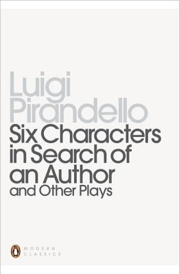 Six Characters in Search of an Author and Other Plays (Pirandello Luigi)(Paperback)