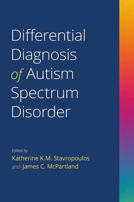 Differential Diagnosis of Autism Spectrum Disorder (Stavropoulos Katherine K. M.)(Paperback)