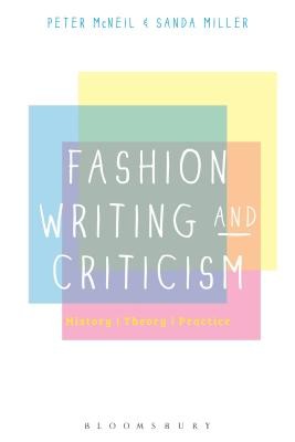 Fashion Writing and Criticism: History, Theory, Practice (McNeil Peter)(Paperback)