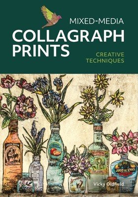 Mixed-Media Collagraph Prints - Creative Techniques (Oldfield Vicky)(Paperback / softback)