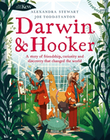 Kew: Darwin and Hooker - A story of friendship, curiosity and discovery that changed the world (Stewart Alexandra)(Pevná vazba)
