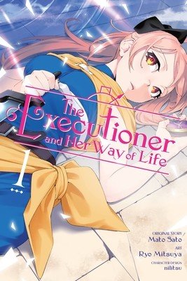 The Executioner and Her Way of Life, Vol. 1 (Manga) (Sato Mato)(Paperback)