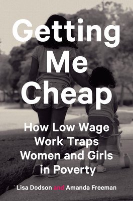 Getting Me Cheap: How Low-Wage Work Traps Women and Girls in Poverty (Freeman Amanda)(Pevná vazba)