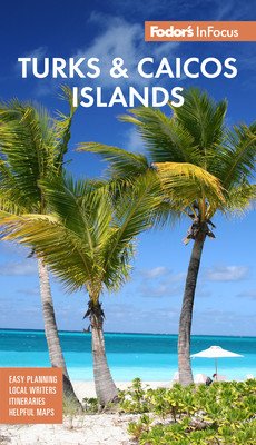 Fodor's Infocus Turks & Caicos Islands (Fodor's Travel Guides)(Paperback)
