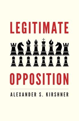 Legitimate Opposition (Kirshner Alexander S.)(Paperback)