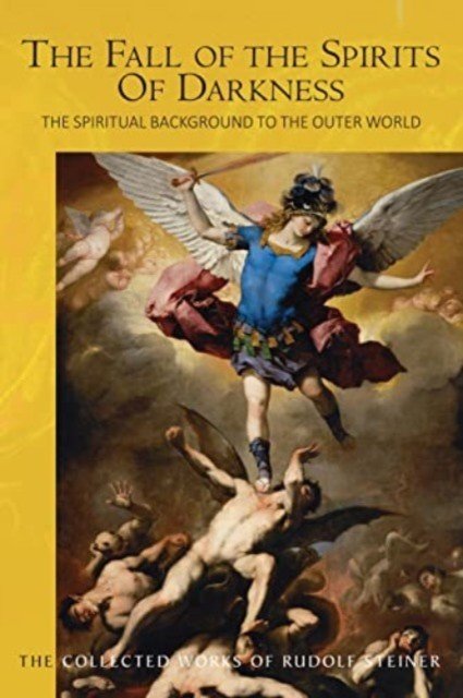 The Fall of the Spirits of Darkness: The Spiritual Background to the Outer World: Spiritual Beings and Their Effects (Cw 177) (Steiner Rudolf)(Paperback)