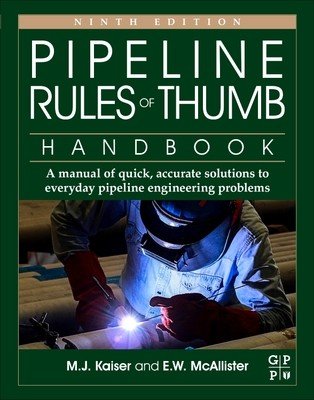 Pipeline Rules of Thumb Handbook: A Manual of Quick, Accurate Solutions to Everyday Pipeline Engineering Problems (Kaiser Mark J.)(Paperback)