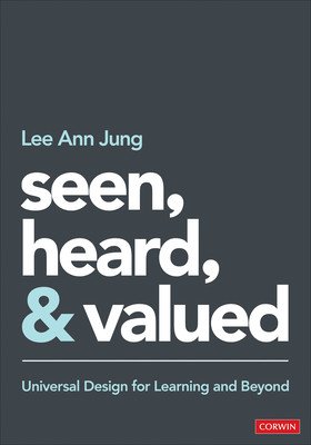 Seen, Heard, and Valued: Universal Design for Learning and Beyond (Jung Lee Ann)(Paperback)