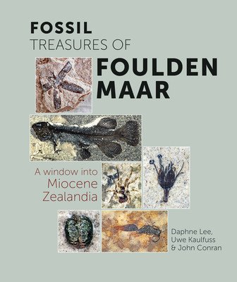 Fossil Treasures of Foulden Maar: A Window Into Miocene Zealandia (Kaulfuss Uwe)(Paperback)