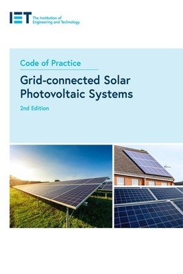 Code of Practice for Grid-Connected Solar Photovoltaic Systems (The Institution of Engineering and Techn)(Paperback)