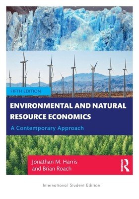 Environmental and Natural Resource Economics: A Contemporary Approach - International Student Edition (Harris Jonathan M.)(Paperback)