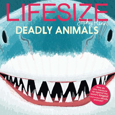 Lifesize Deadly Animals (Henn Sophy)(Paperback / softback)