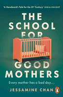 School for Good Mothers - 'Will resonate with fans of Celeste Ng's Little Fires Everywhere' ELLE (Chan Jessamine)(Paperback / softback)