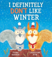 I Definitely Don't Like Winter (Barker Fiona)(Paperback / softback)