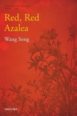 The Red, Red Azalea: Poverty Alleviation Series Volume Three (Wang Song)(Pevná vazba)